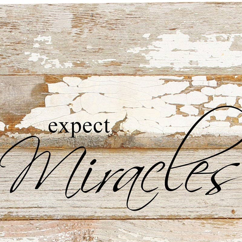 Expect miracles 6"x6" Reclaimed Wood Sign