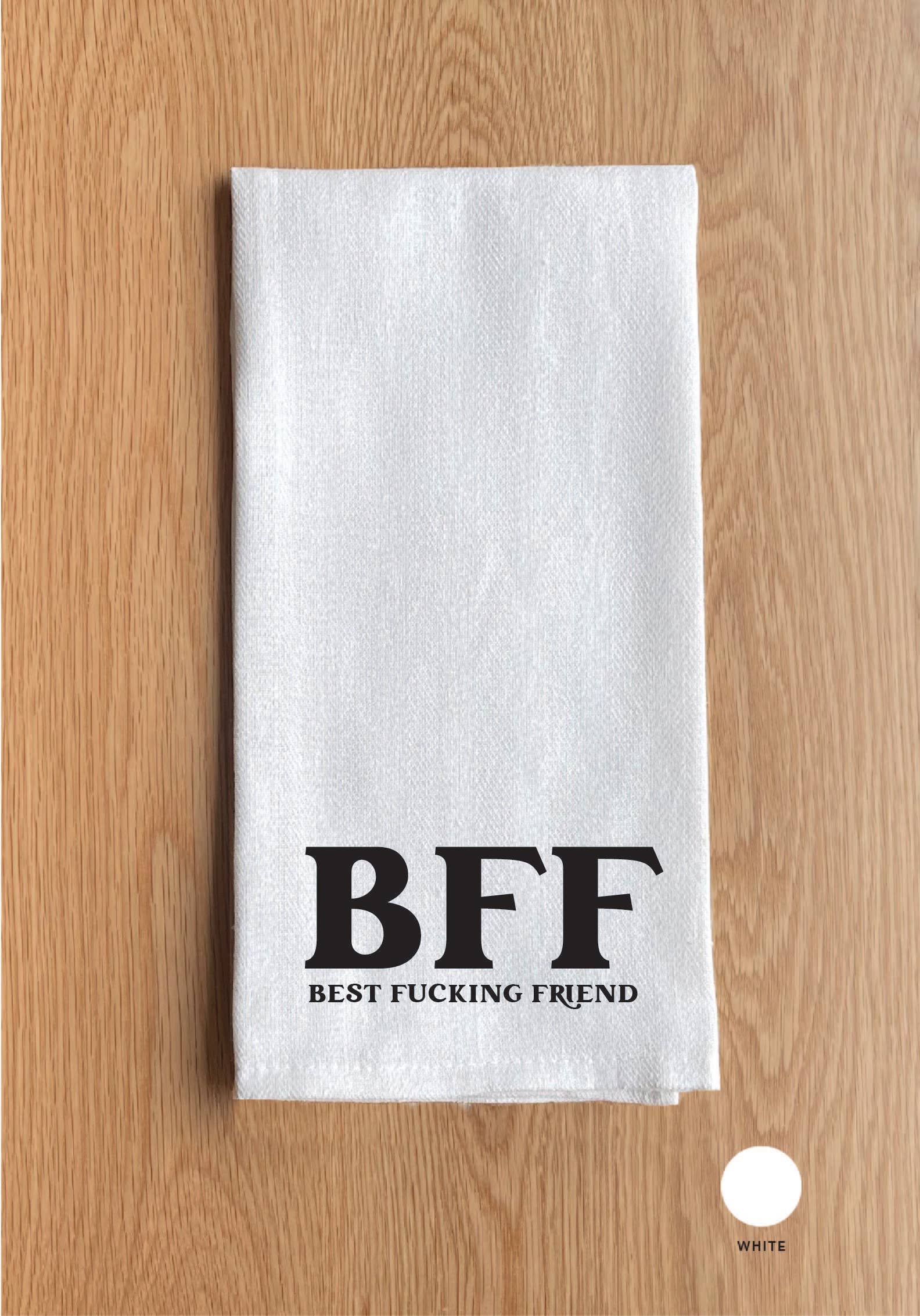 BFF.Best F****** Friend White Kitchen Towel