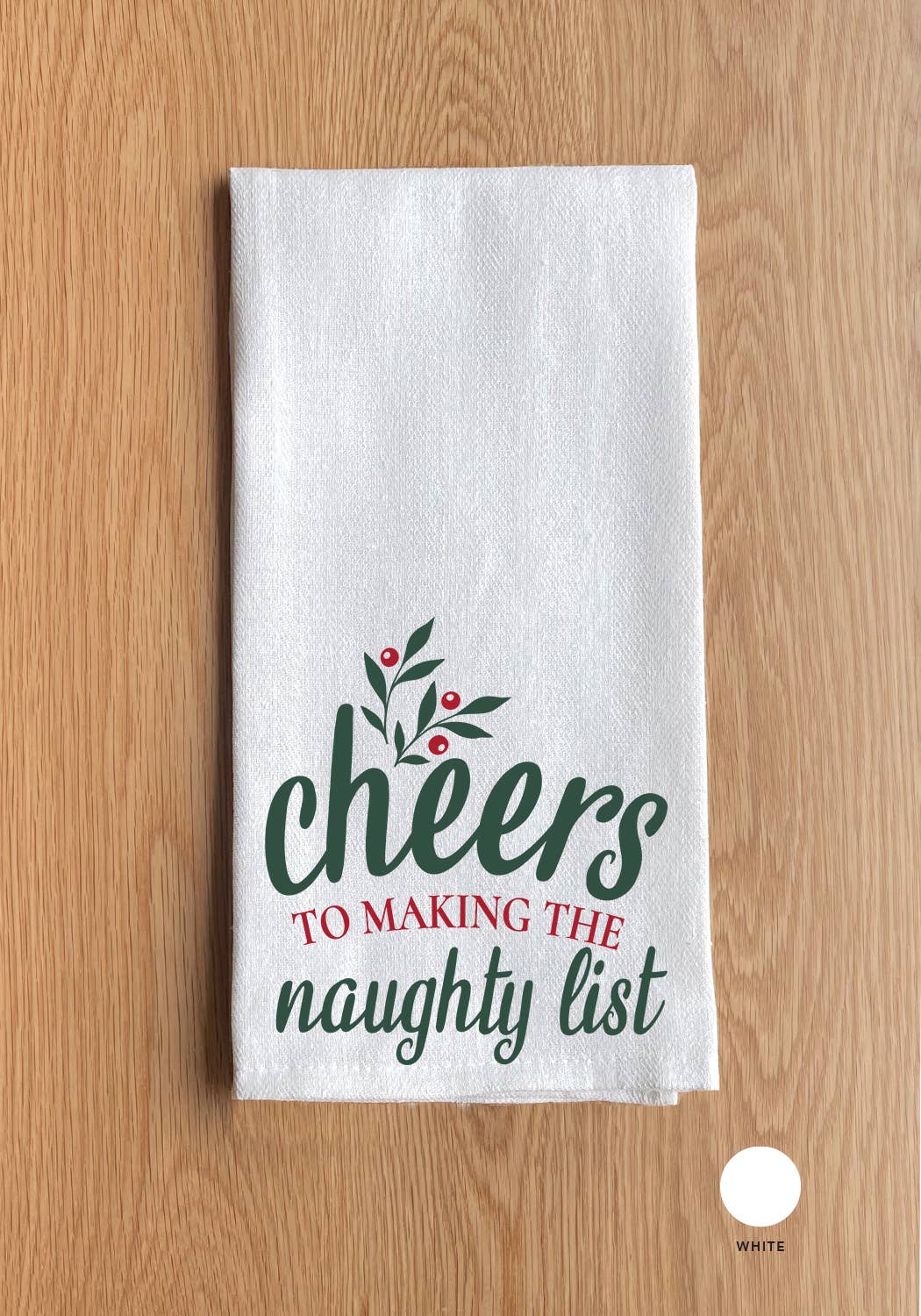 Cheers to making the naughty list White Kitchen Towel
