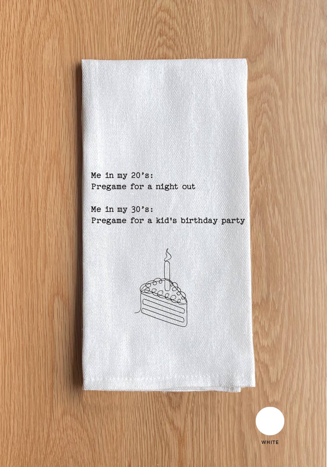 My 20's vs 30's Kitchen Towel
