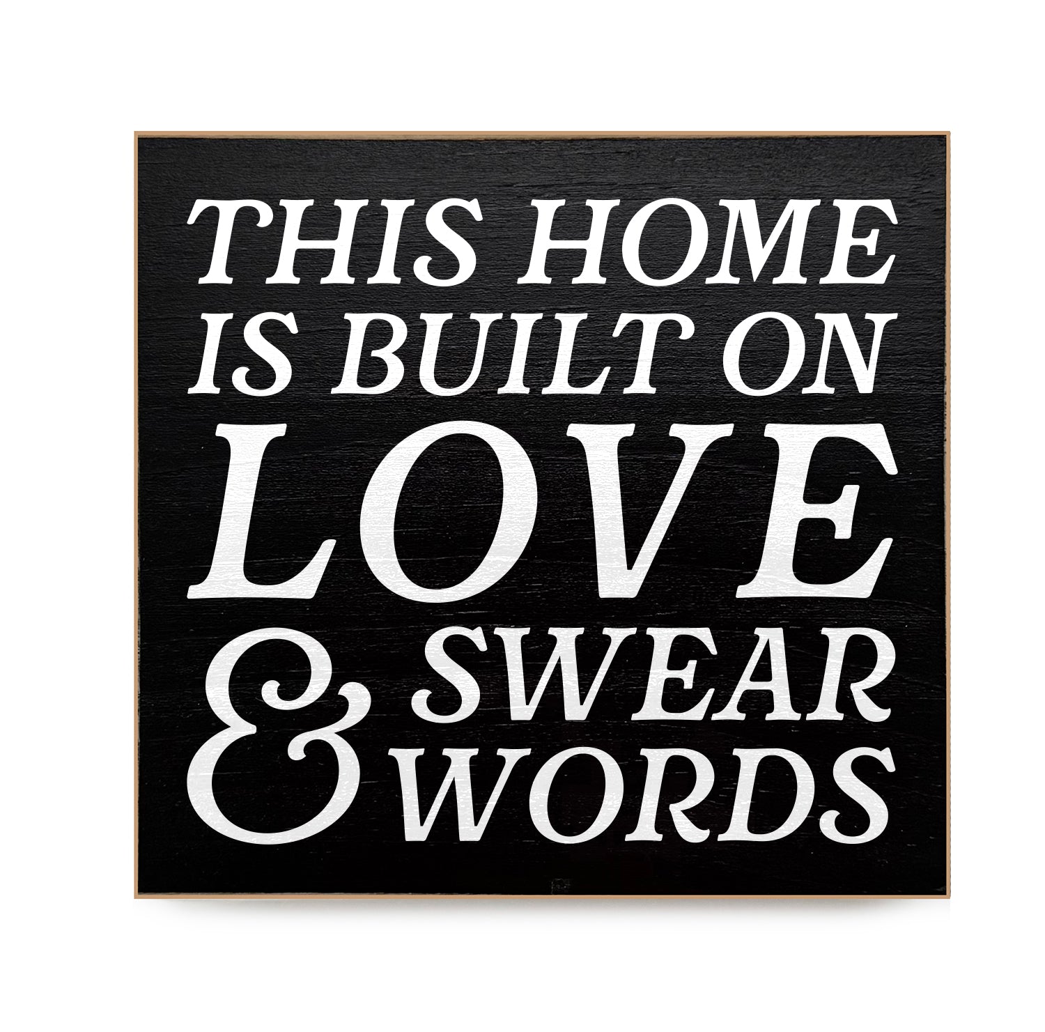 This home is built on love & swear words Decorative Wooden Block