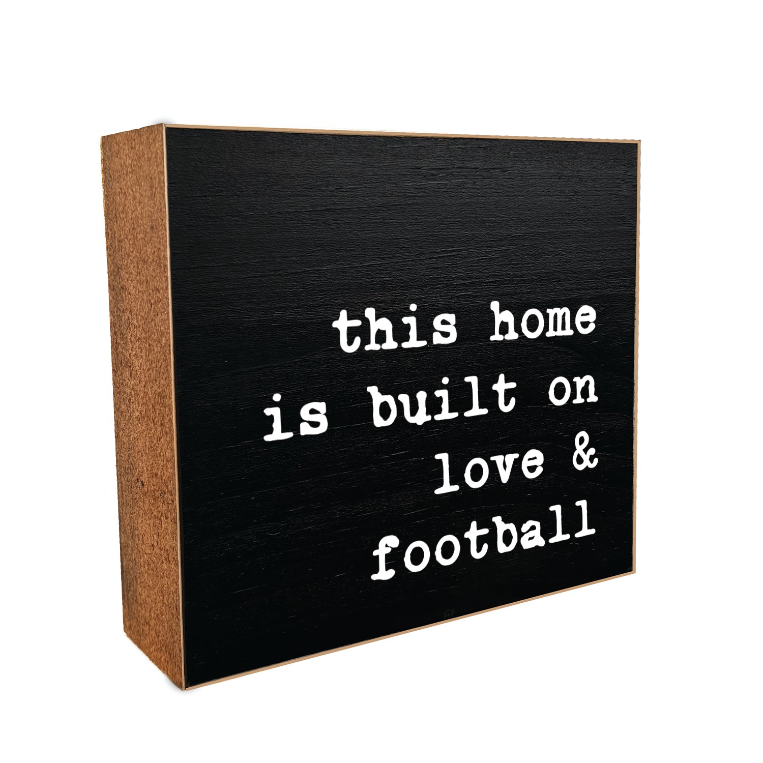 This home is built on love & football Decorative Wooden Block