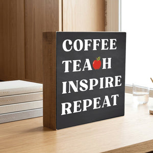 Coffee Teach Inspire Repeat Decorative Wooden Block