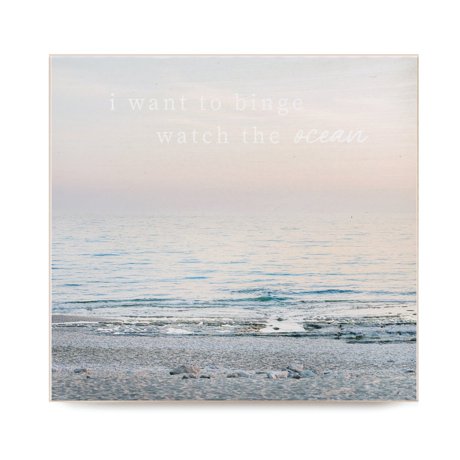 I want to binge watch the ocean Decorative Wooden Block