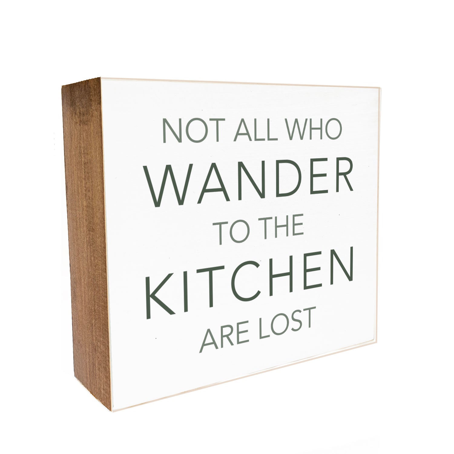Not all who wander to the kitchen are lost Decorative Wooden Block