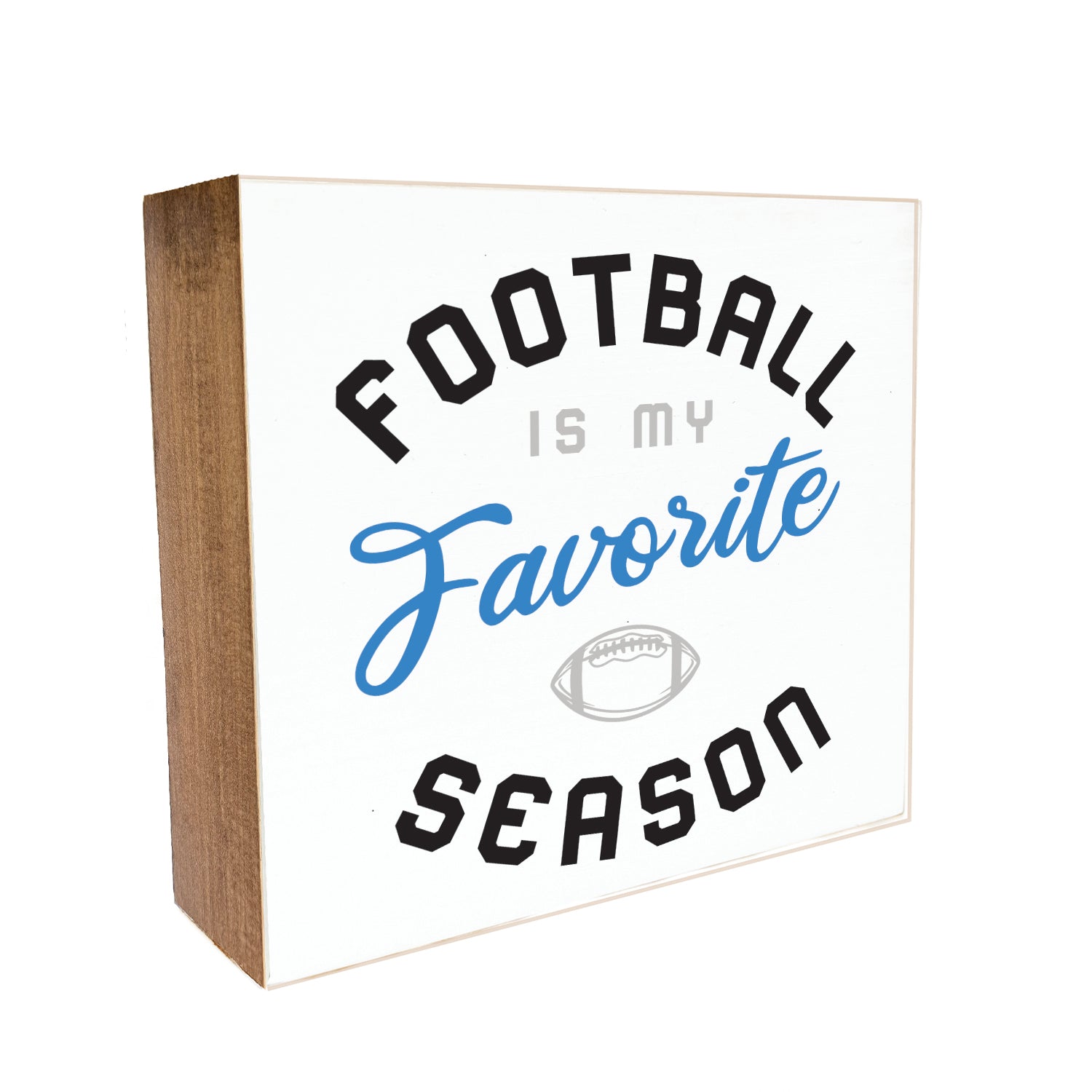 Football is my favorite season Decorative Wooden Block