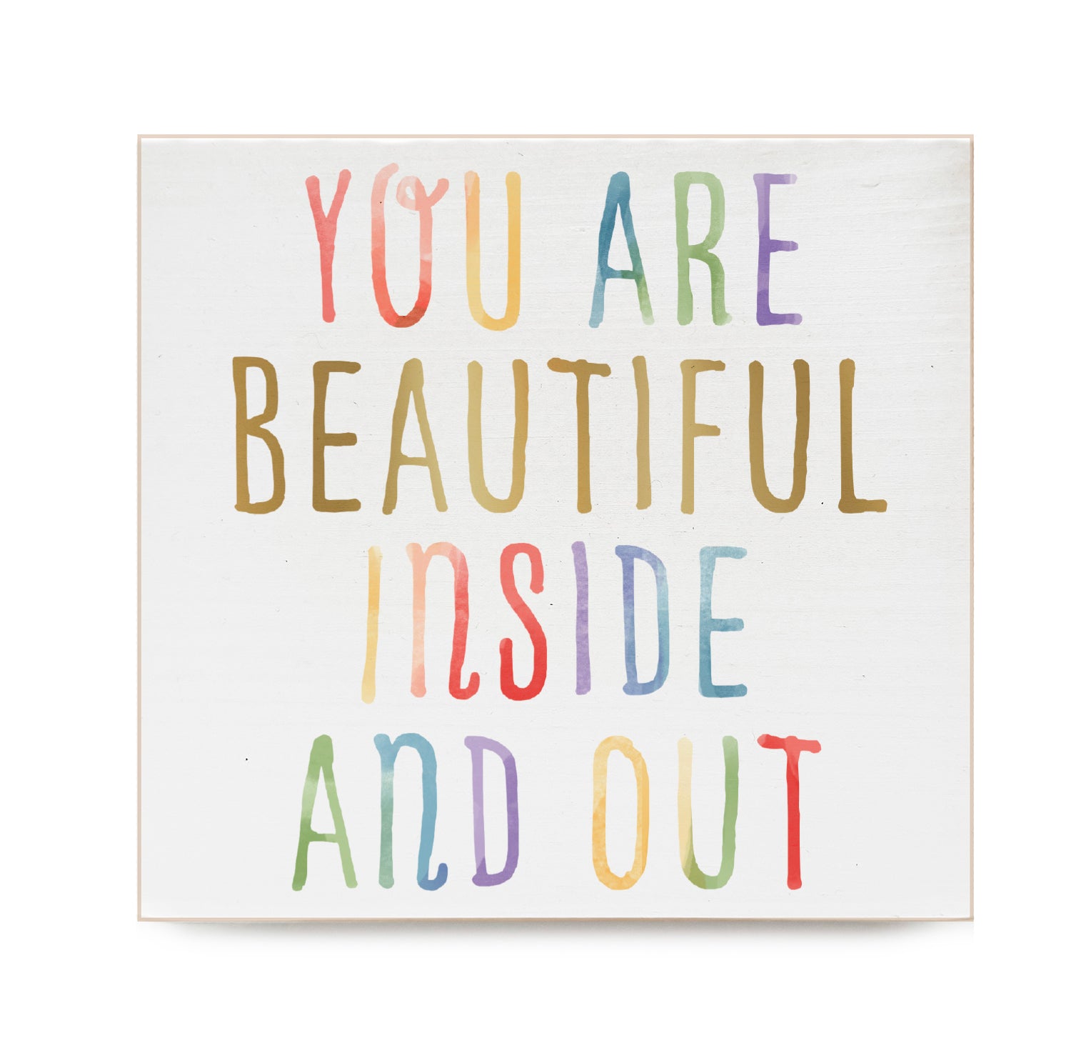 Your are Beautiful Inside and Out Kids Decorative Wooden Block