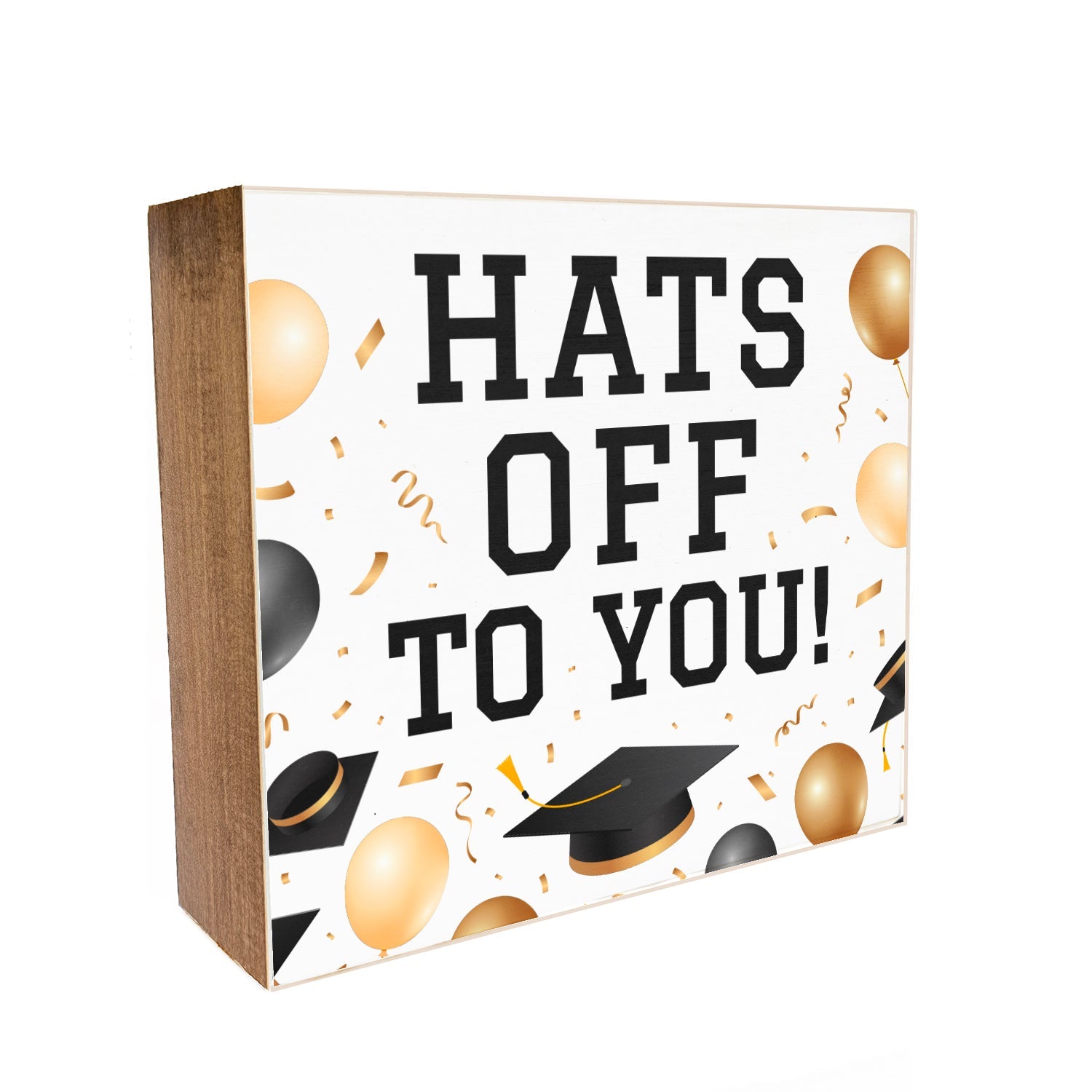 Hats off to you Decorative Wooden Block