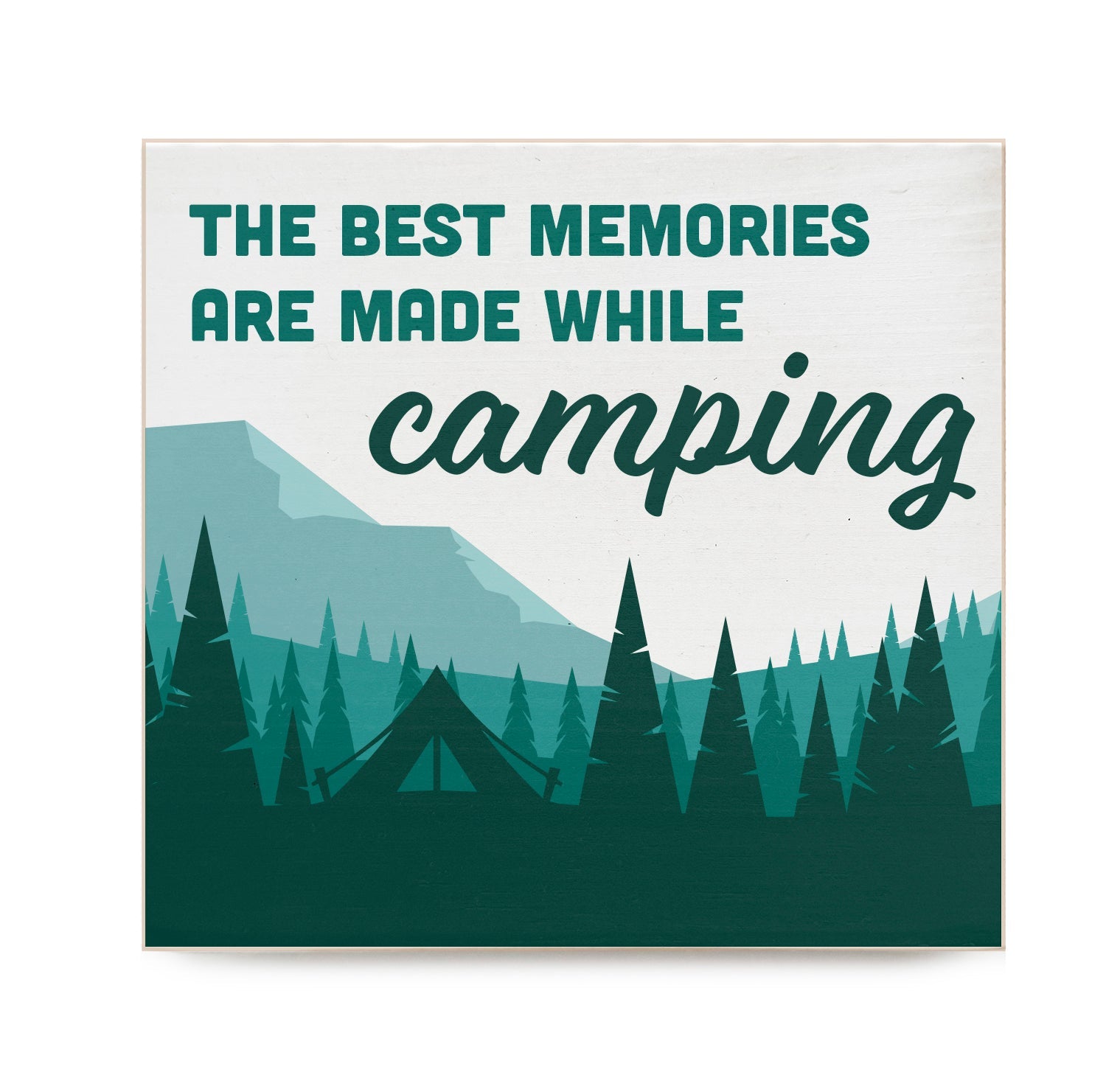 The best memories are made while camping Decorative Wooden Block