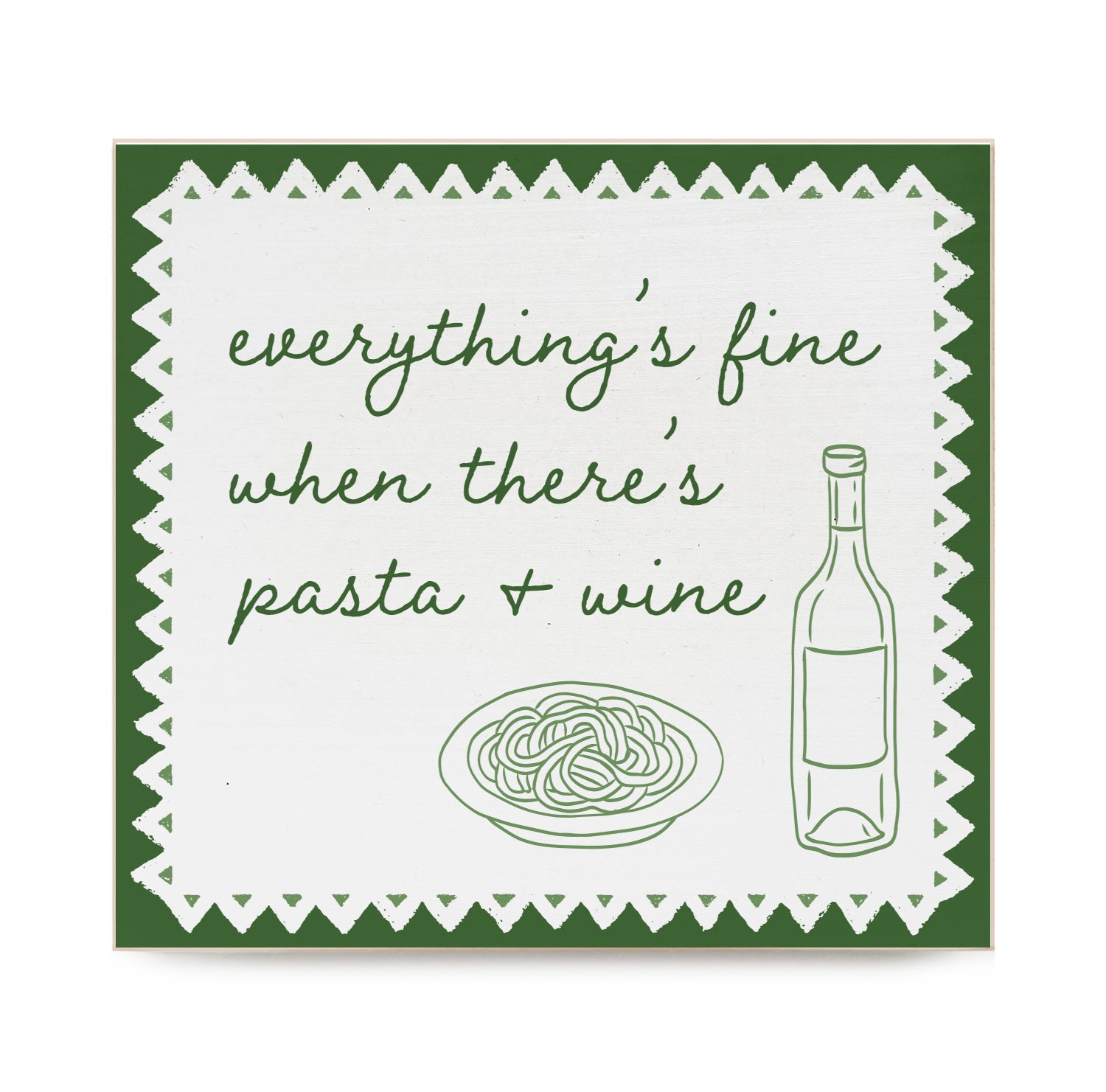Italia Everything's fine when there's pasta and wine Decorative Wooden Block