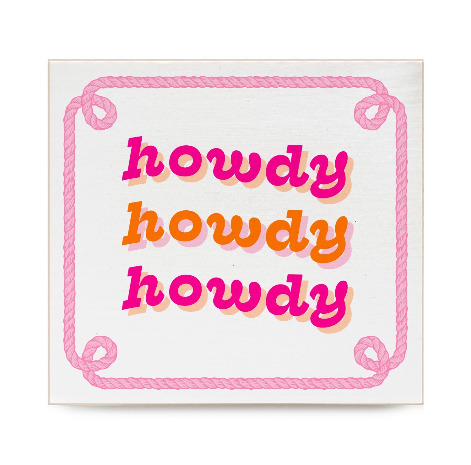 Howdy Howdy Howdy Decorative Wooden Block