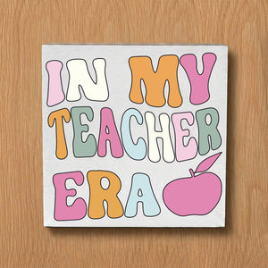 In my Teacher Era (Pastel) Decorative Wooden Block