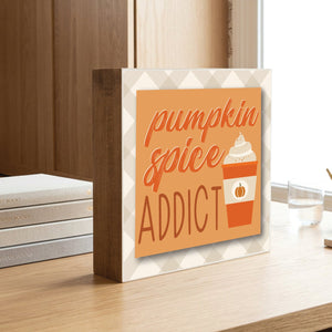 Pumpkin Spice Addict Fall Decorative Wooden Block