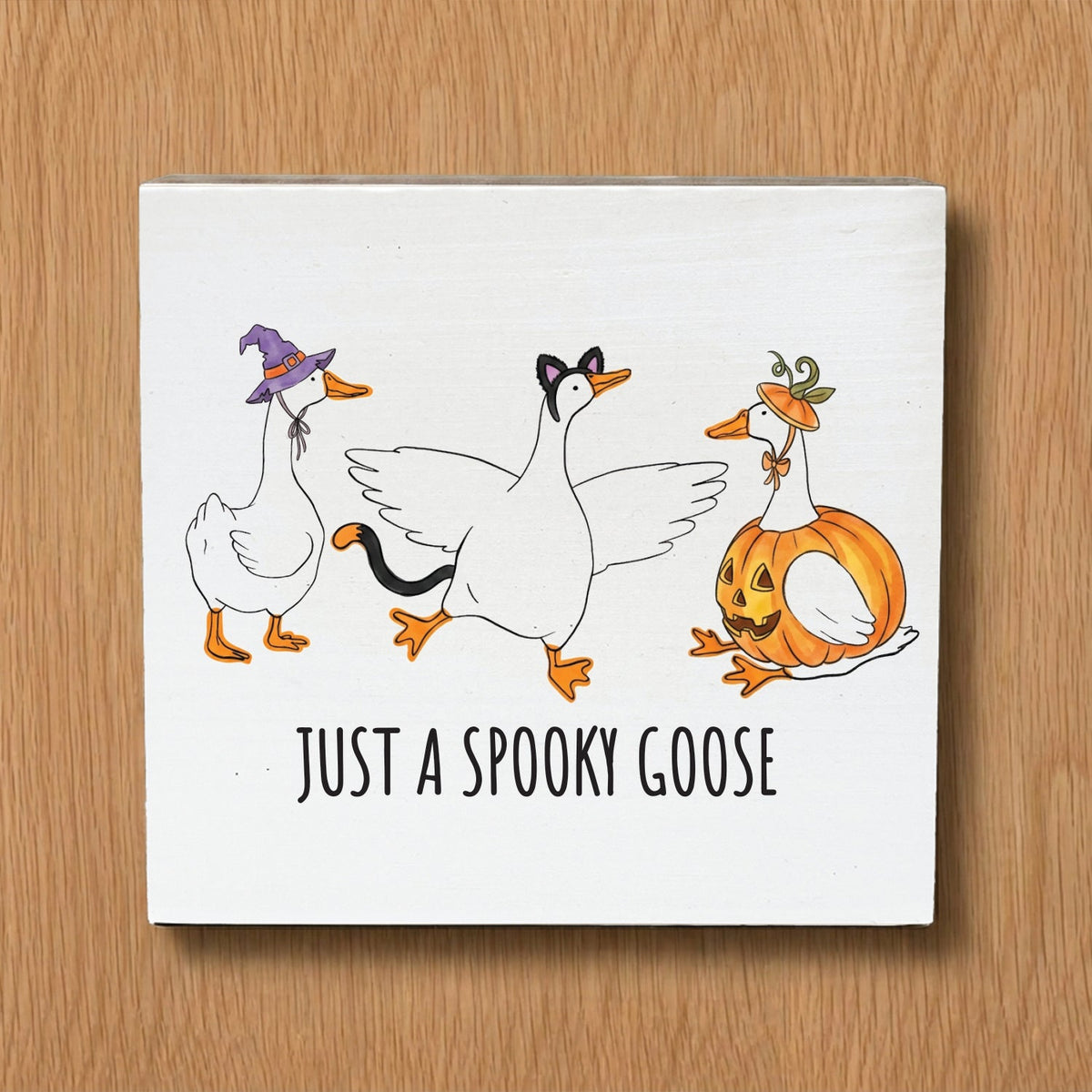 Just a Spooky Goose Halloween Porch Goose Decorative Wooden Block
