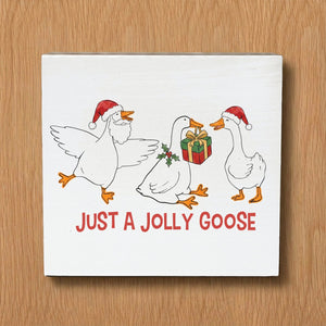 Just a Jolly Porch Goose Christmas Decorative Wooden Block