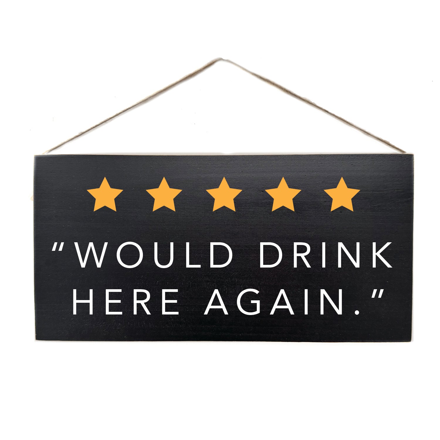 Would drink again here Door Hang Wooden Sign