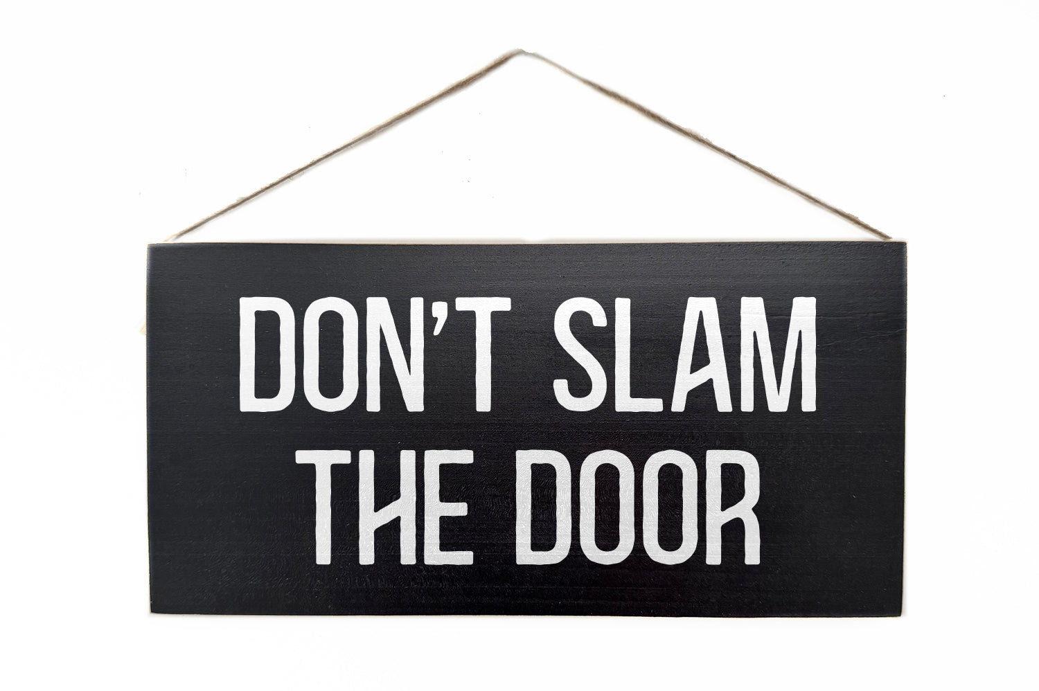 Don't slam the door Wooden Door Hang