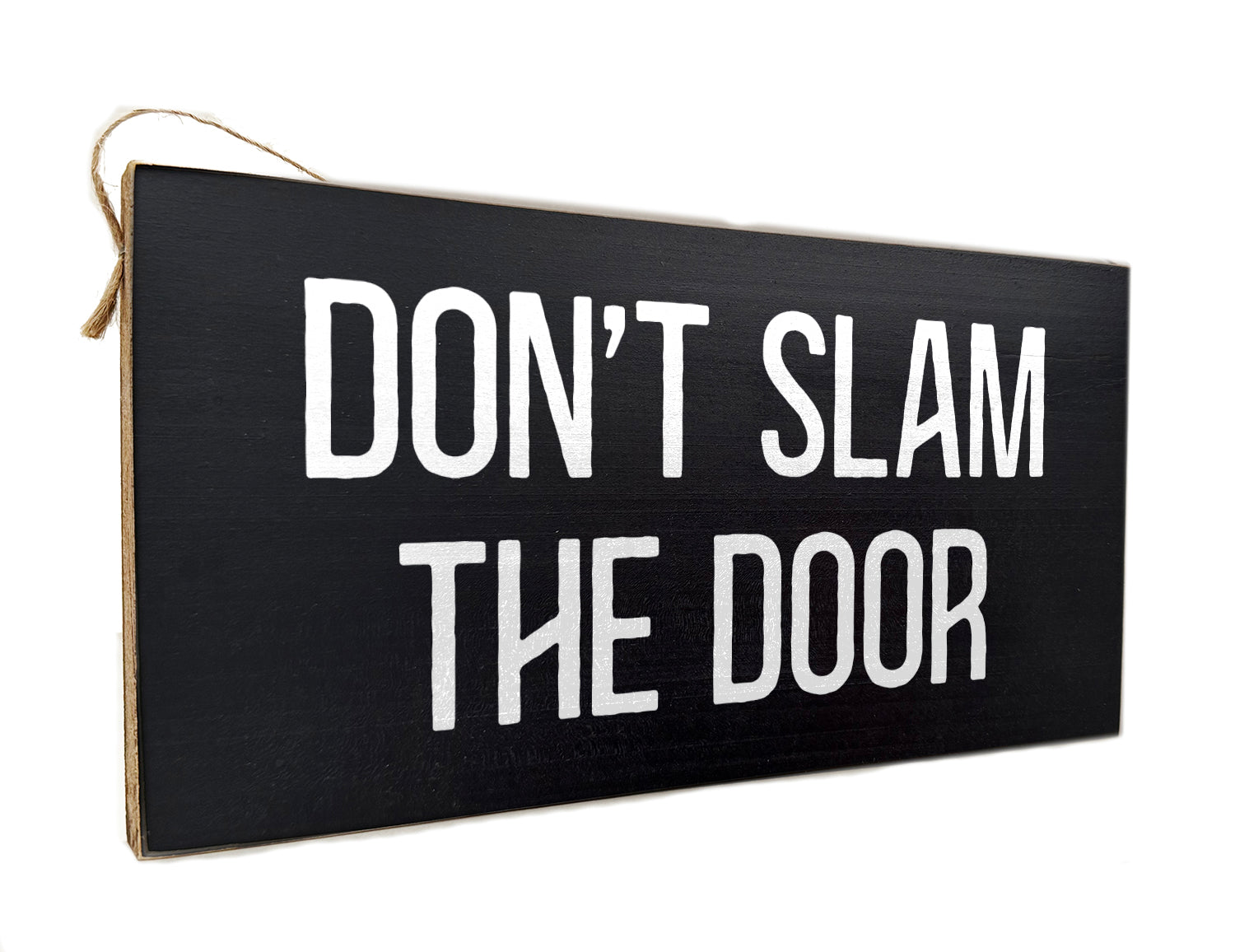 Don't slam the door Door Hang Wooden Sign