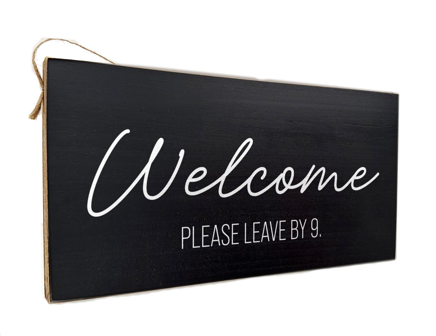 Welcome. Please leave by 9 Door Hang Wooden Sign