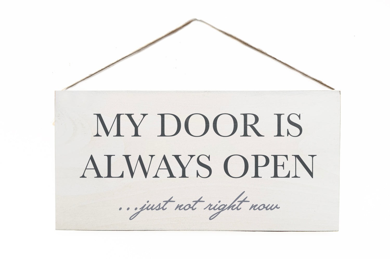 My door is always open, just not right now Wooden Door Hang