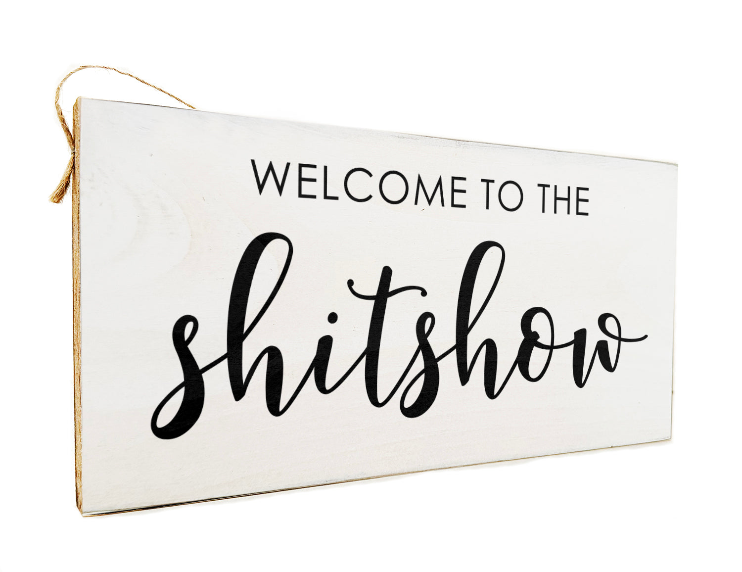 Welcome to the shitshow Wooden Door Hang