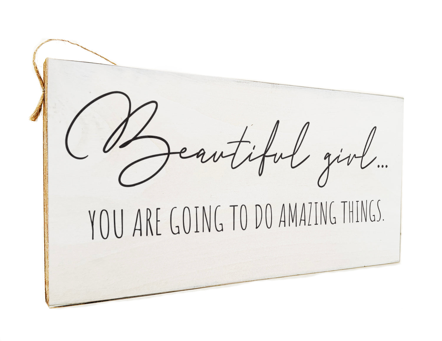 Beautiful girl… You are going to do amazing things Wooden Door Hang