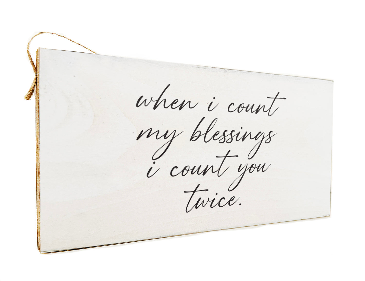 When I count my blessings I count you twice Wooden Door Hang
