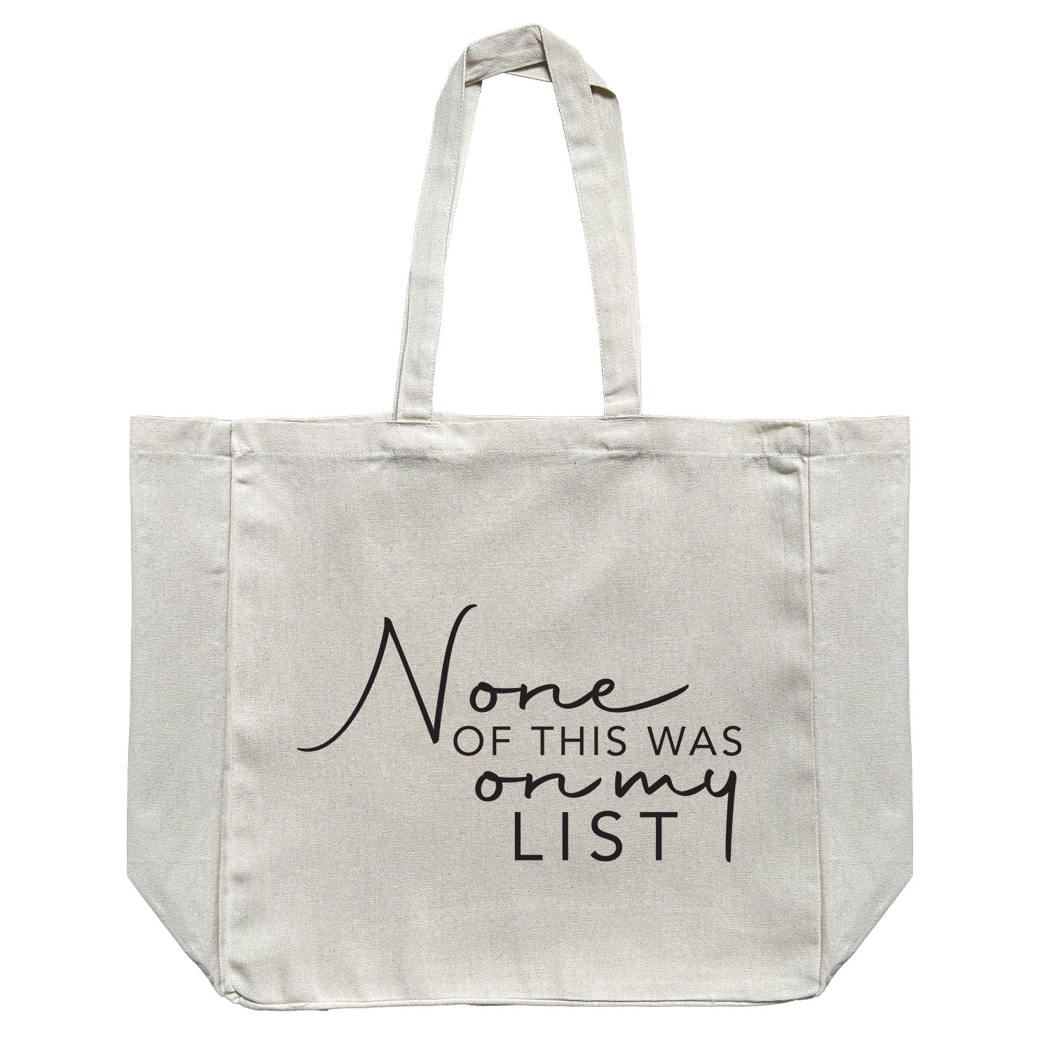 None Of This Was On My List Large Tote Bag