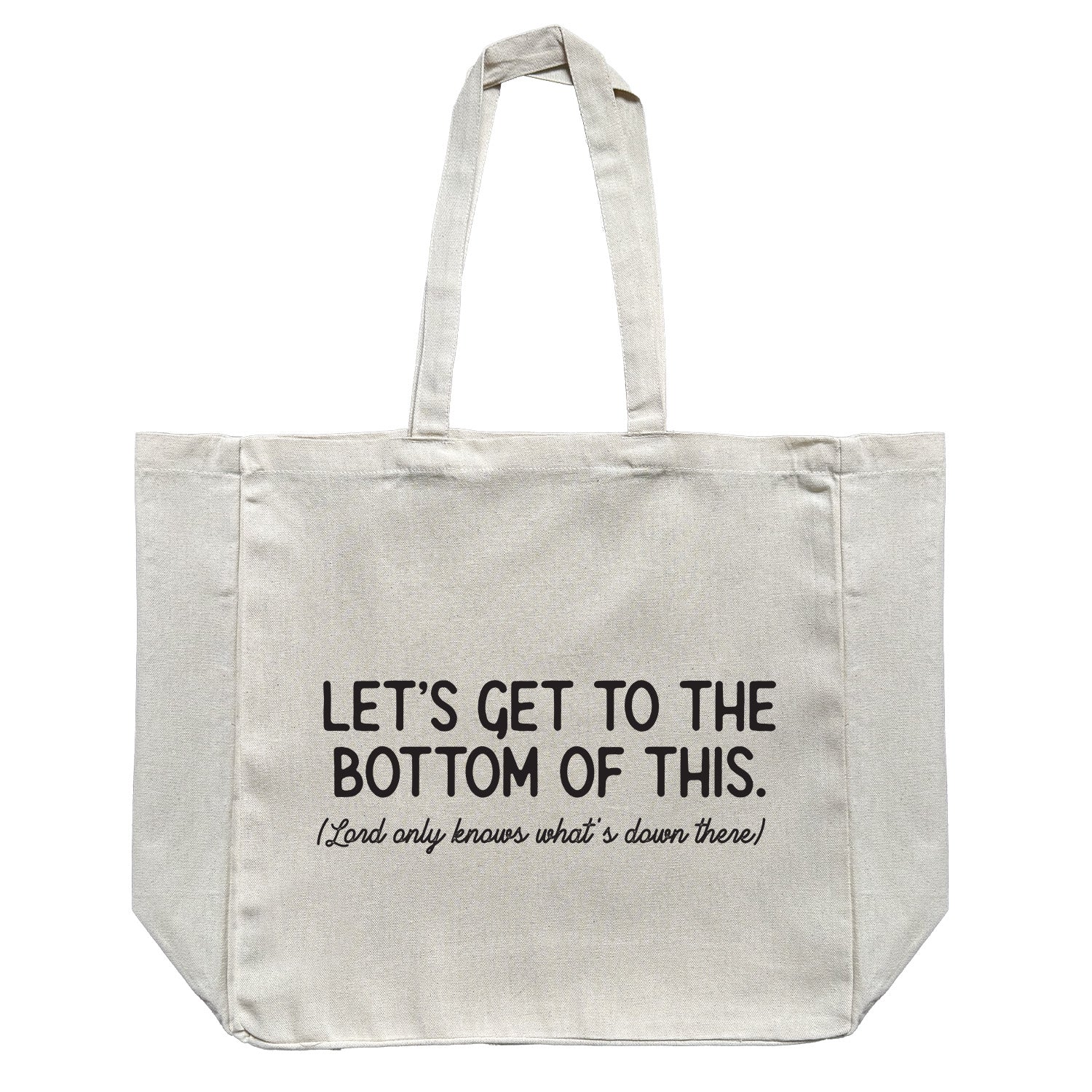 Let's Get To The Bottom Of This Large Tote Bag