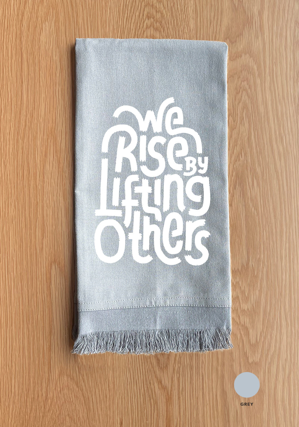 We Rise By Lifting Others Kitchen Towel