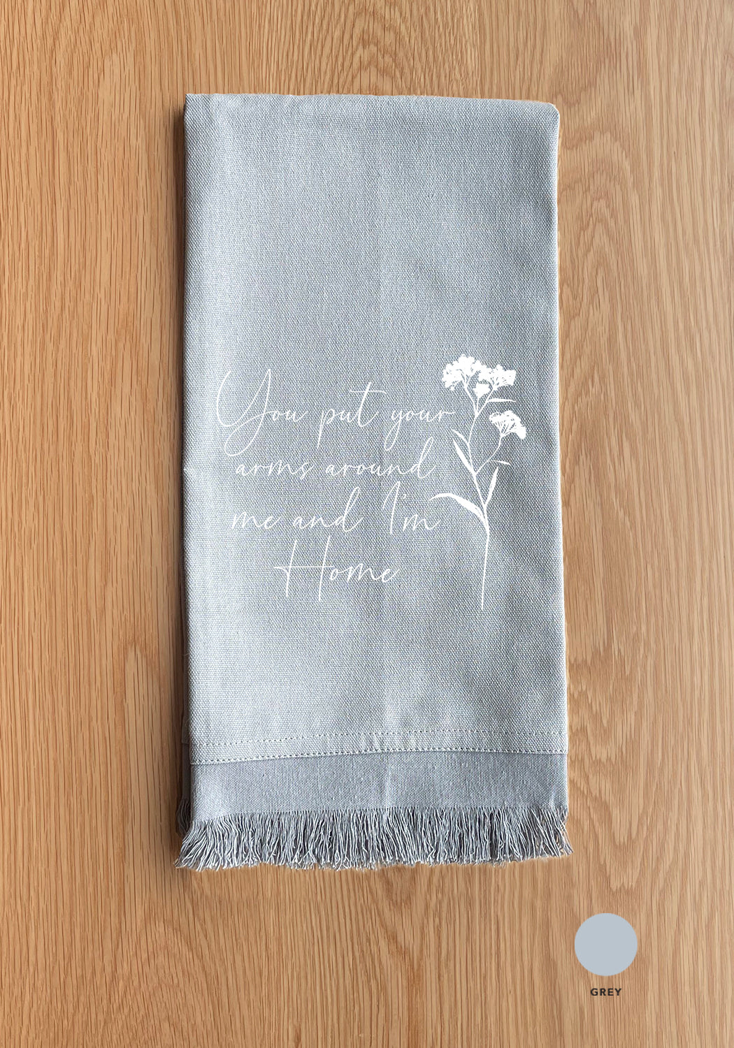 You put your arms around me and I'm home Kitchen Towel