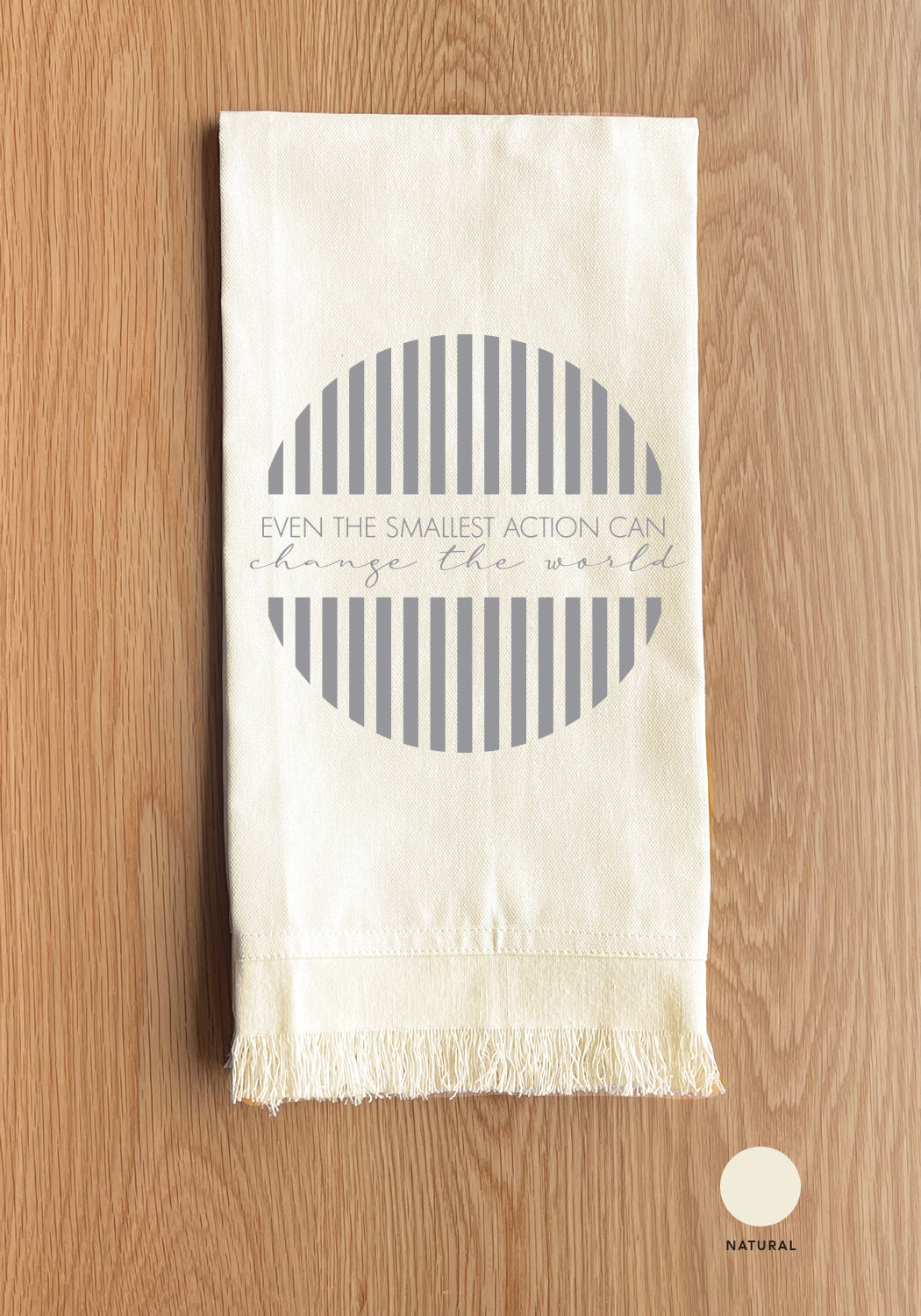 Even the smallest action can change the world Kitchen Towel