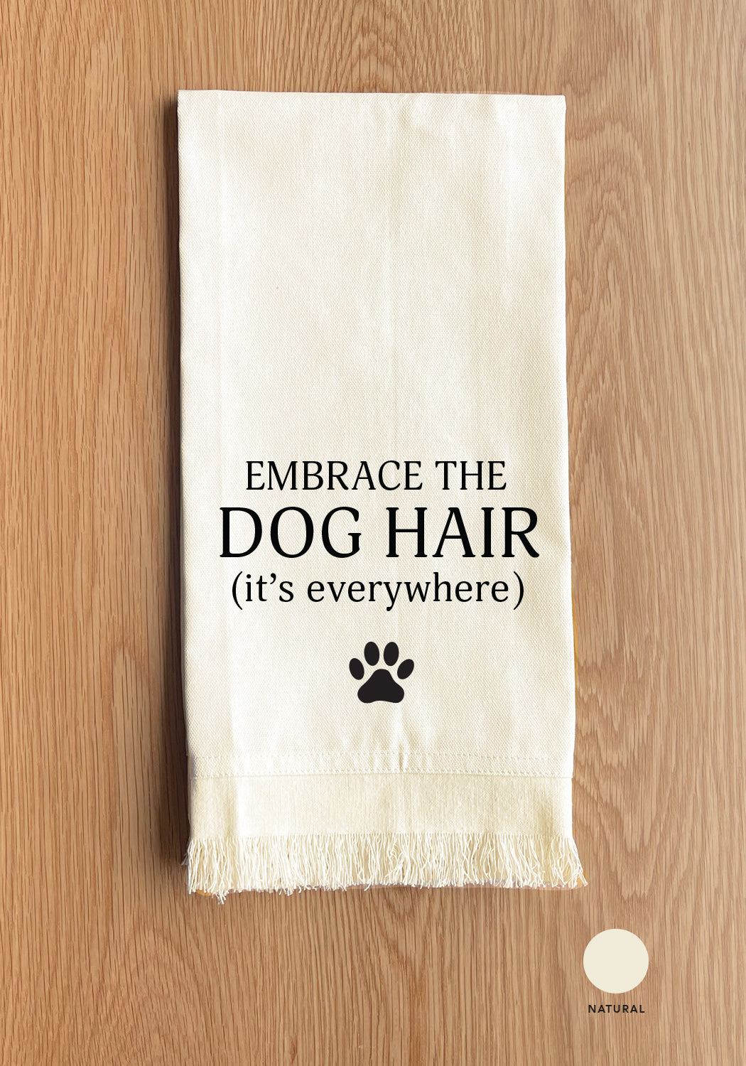 Embrace the Dog Hair Kitchen Towel