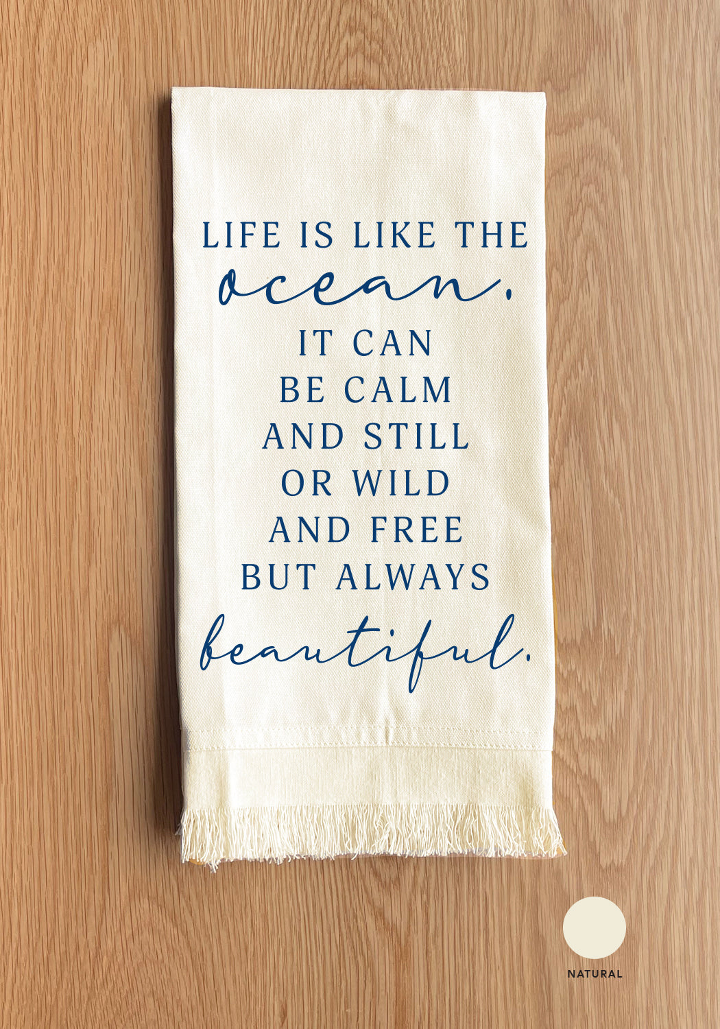 Life Is Like The Ocean Kitchen Towel