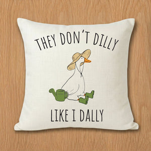 They Don't Dilly Like I Dally Porch Goose Pillow Shell