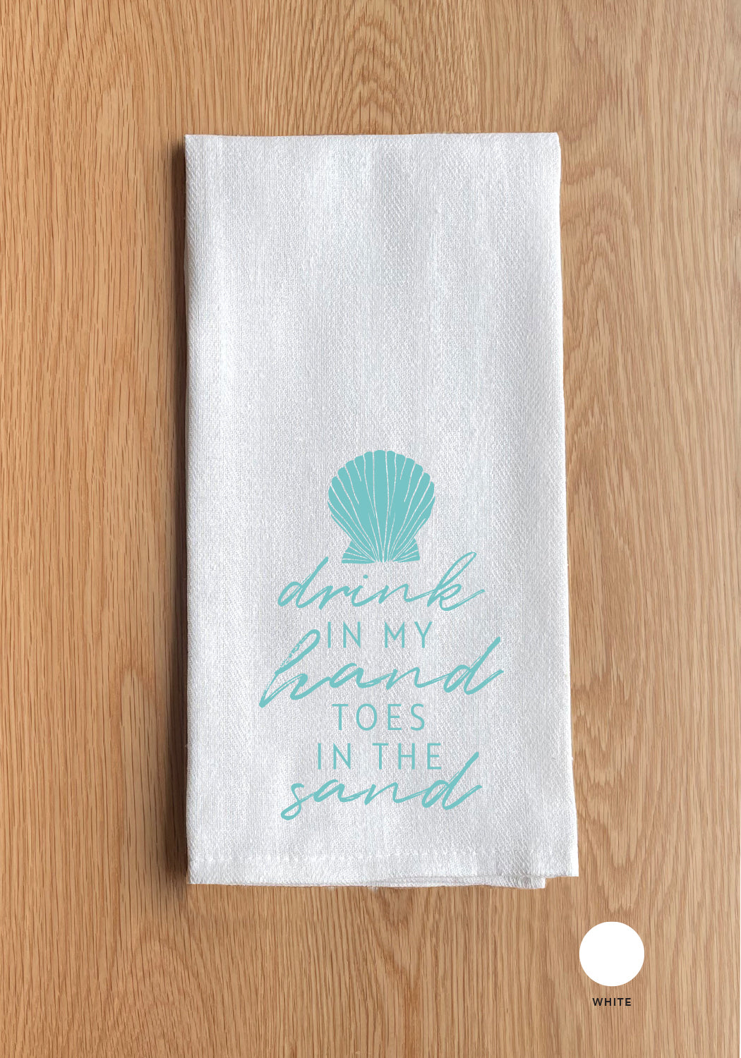 Drink In My Hand, Toes In The Sand Kitchen Towel