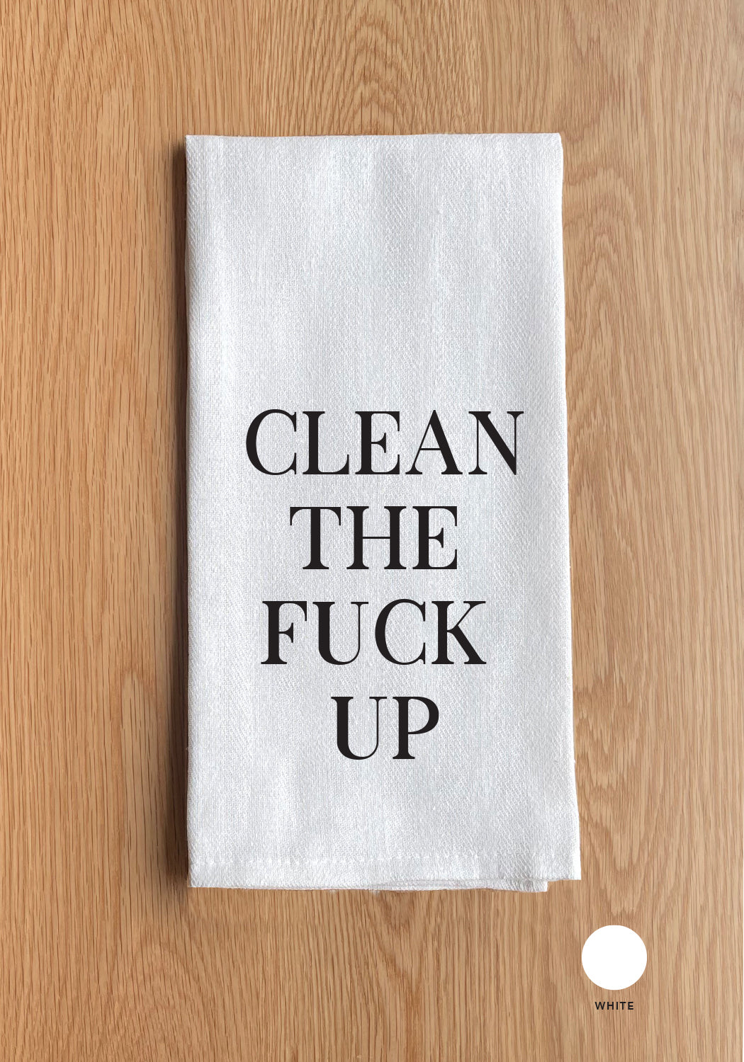 Clean the fuck up Kitchen Towel
