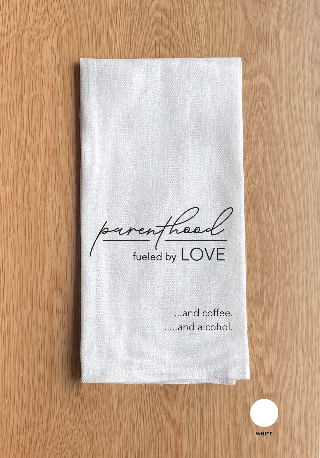 Parenthood Fueled by love.. And coffee… and alcohol Kitchen Towel