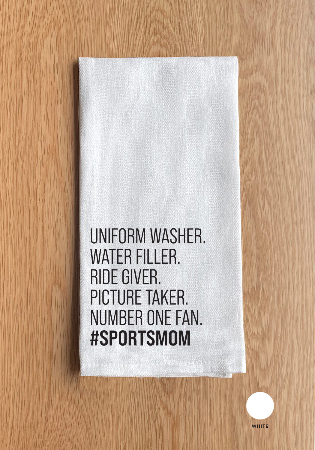 Uniform Washer, Water Filler, Ride Driver, Picture Taker, Number One Fan #SportsMom Kitchen Towel