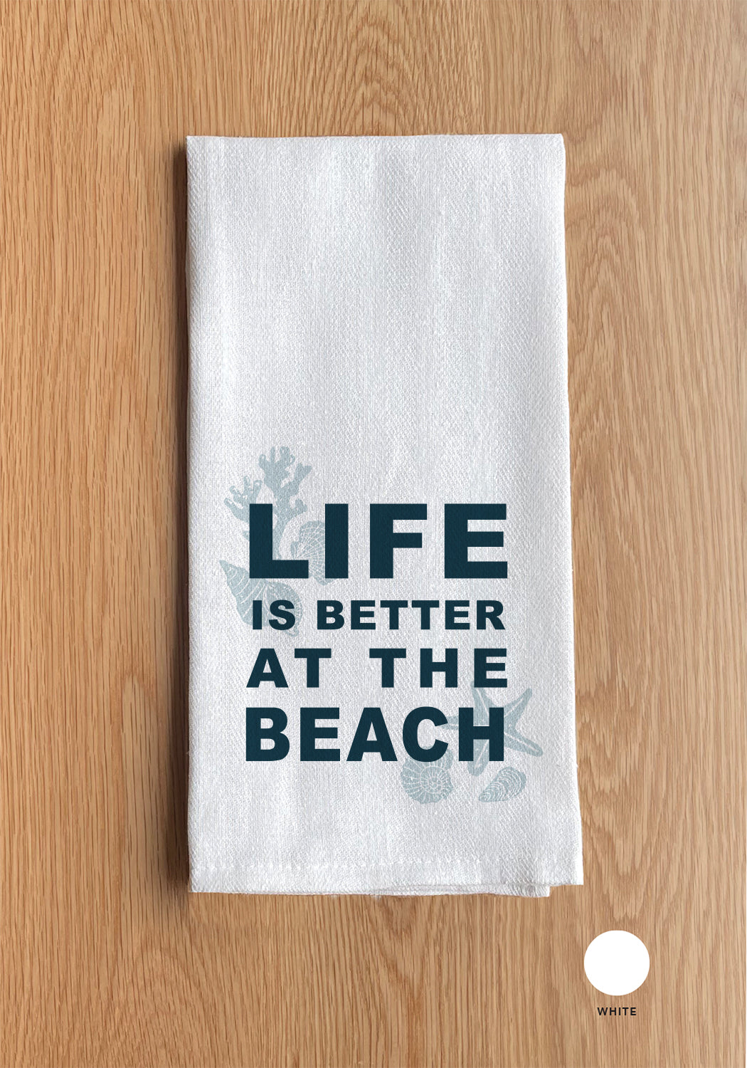 Life is better at the beach Kitchen Towel