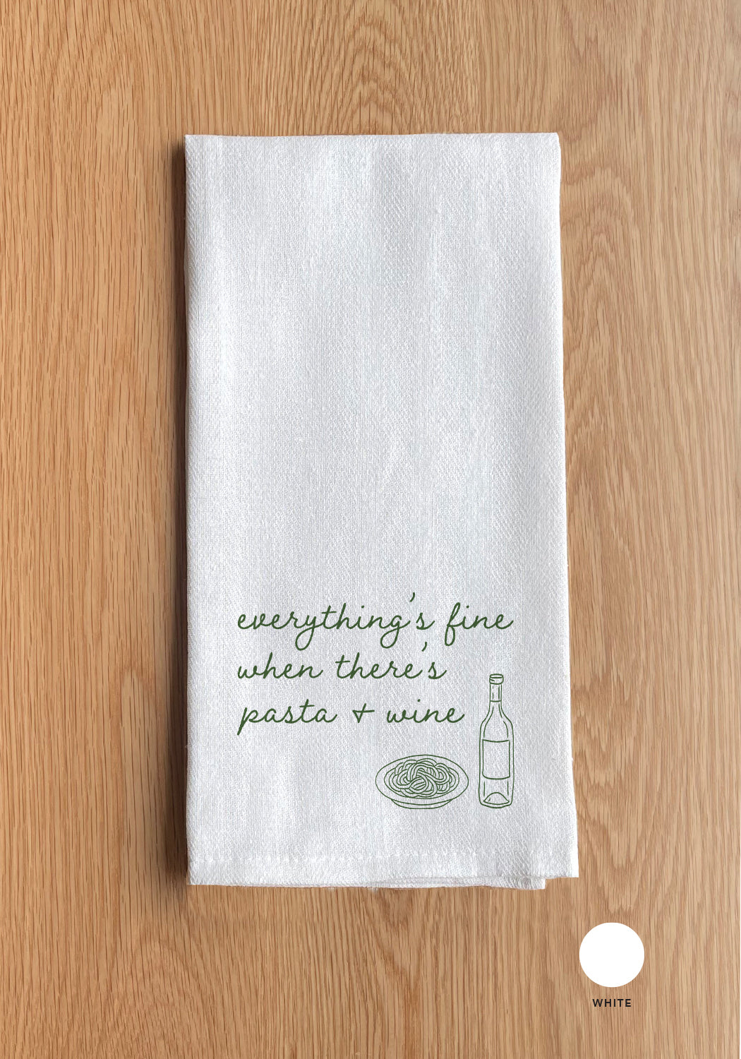 Italia Everything's fine when there's pasta and wine Kitchen Towel