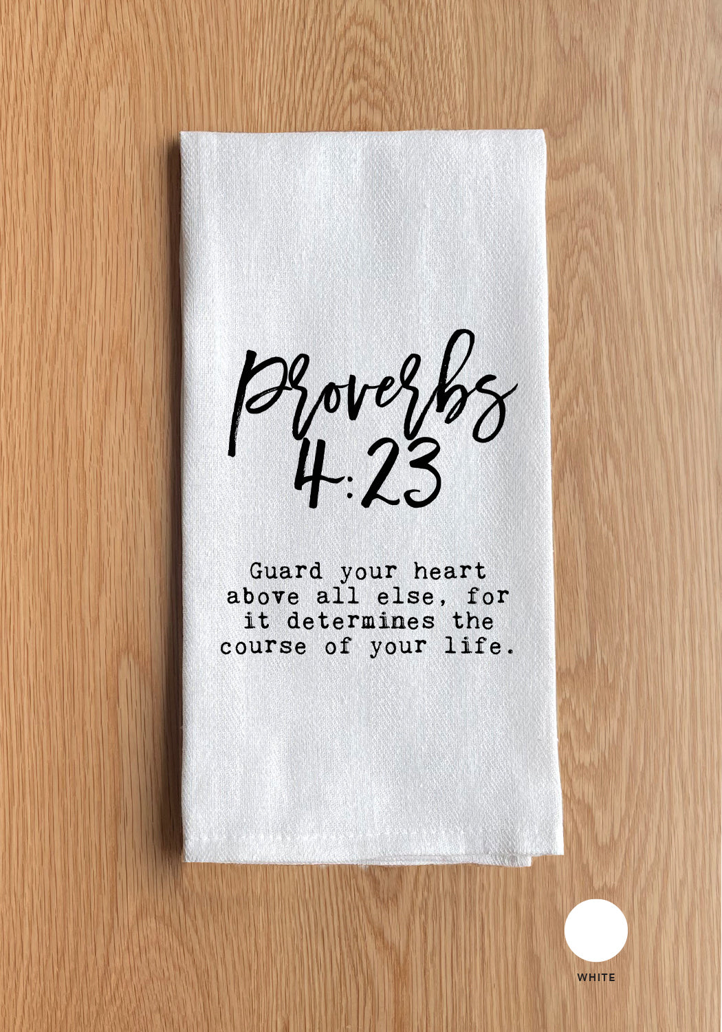 Proverbs 4:23 Kitchen Towel