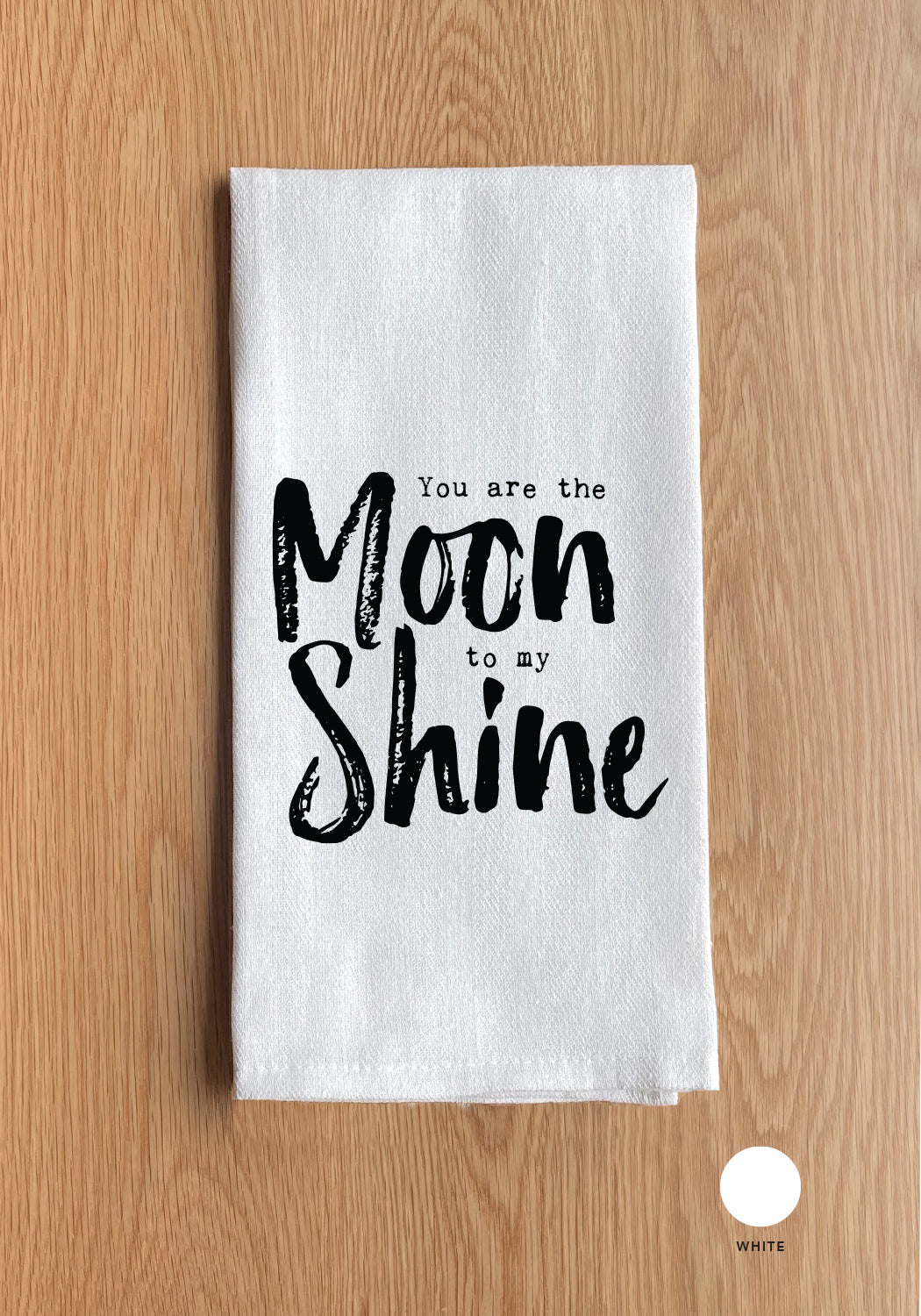 You are the moon to my shine