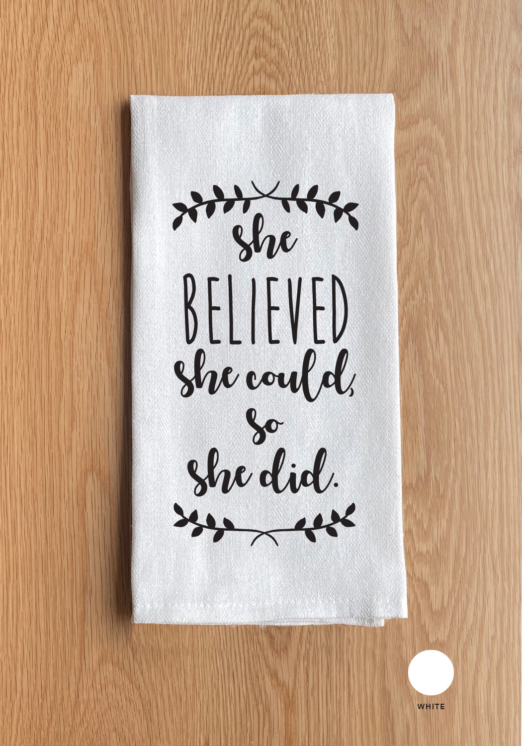 She Believed She Could, So She Did Kitchen Towel