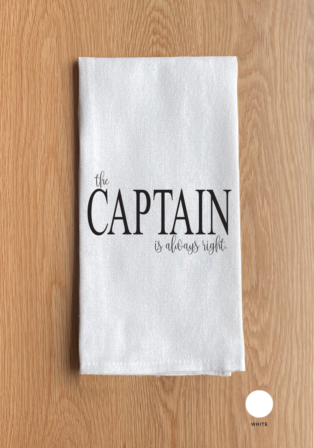 The captain is always right Kitchen Towel