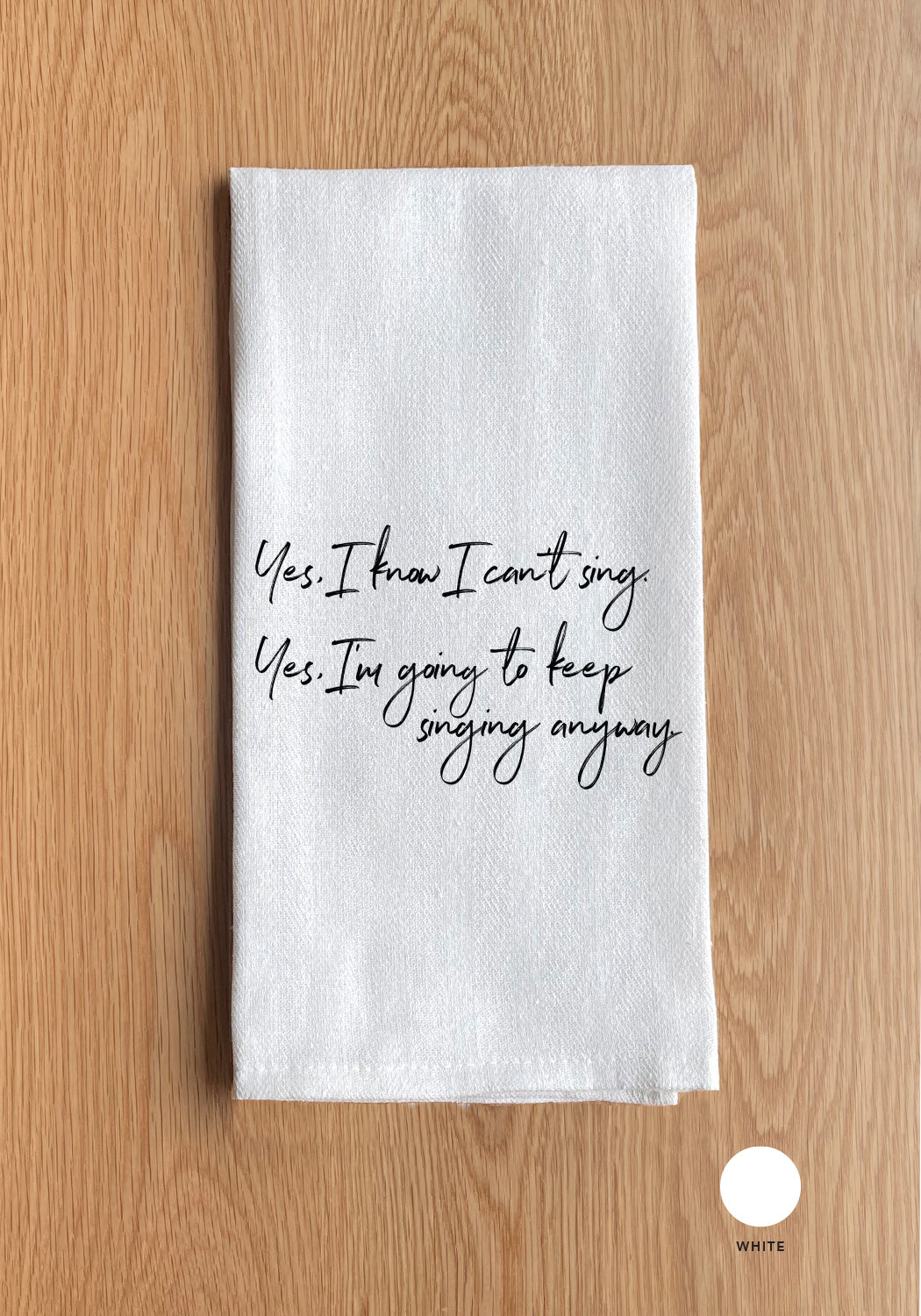 I know I can't sing Kitchen Towel