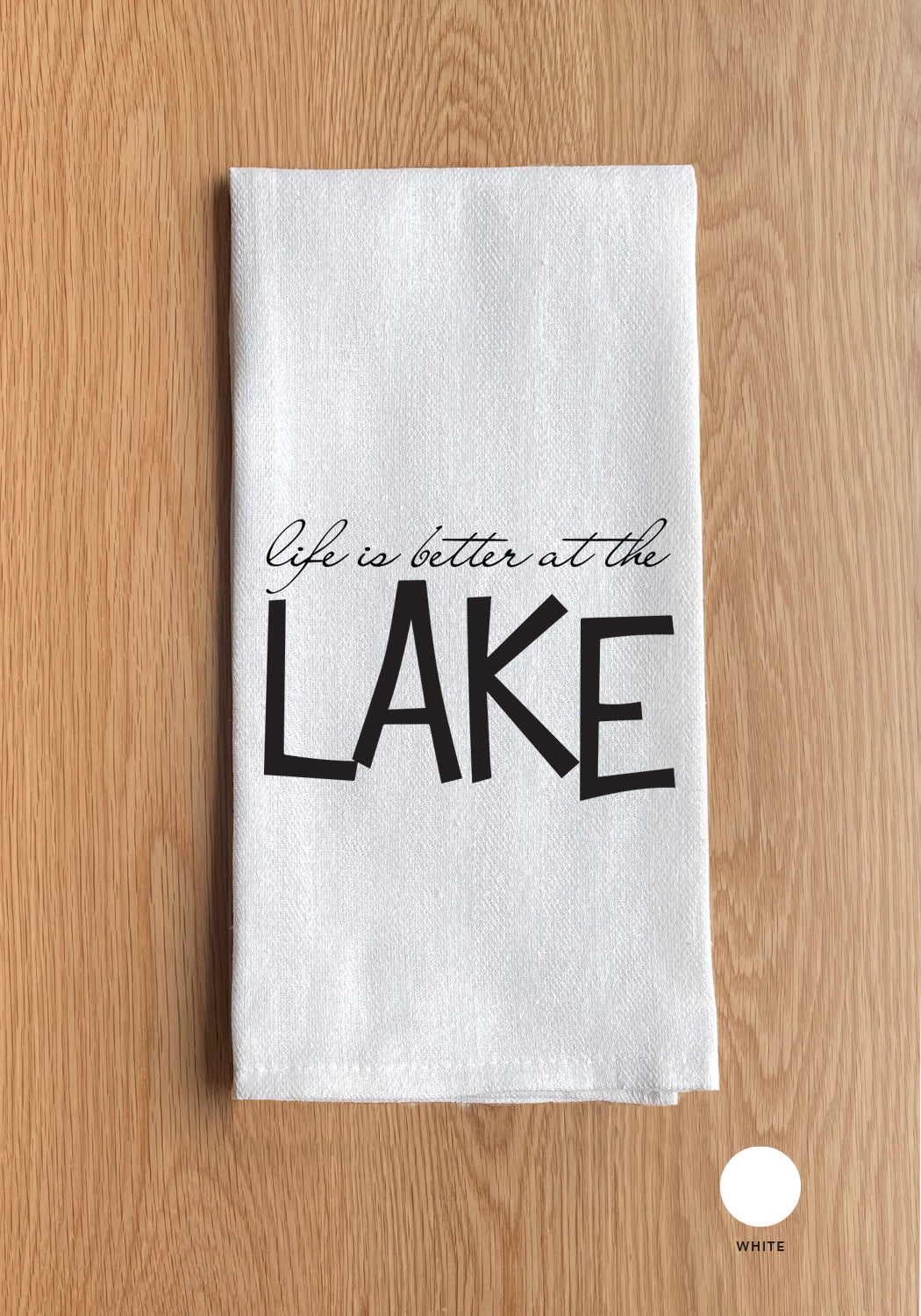 Life Is Better At The Lake Kitchen Towel