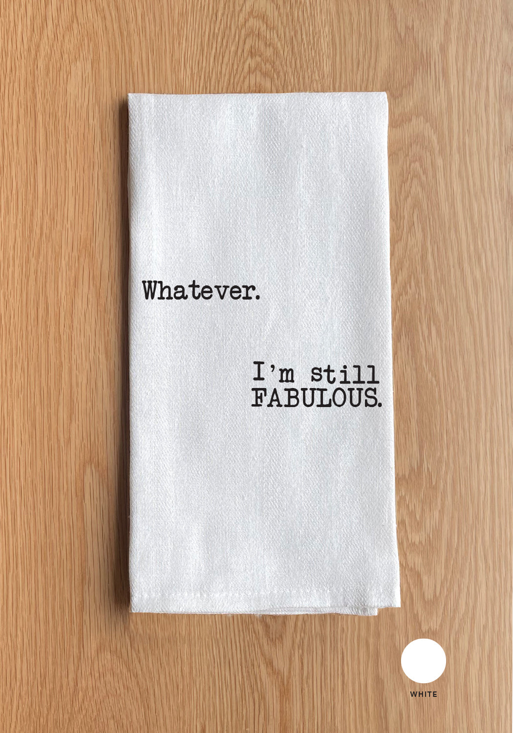 I am still fabulous Kitchen Towel