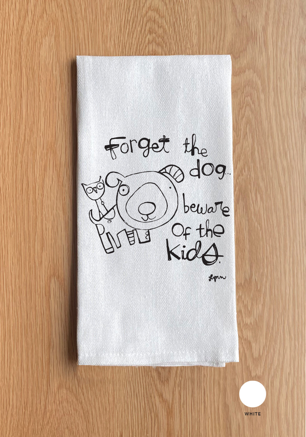 Forget the dog. Beware of the kids Kitchen Towel
