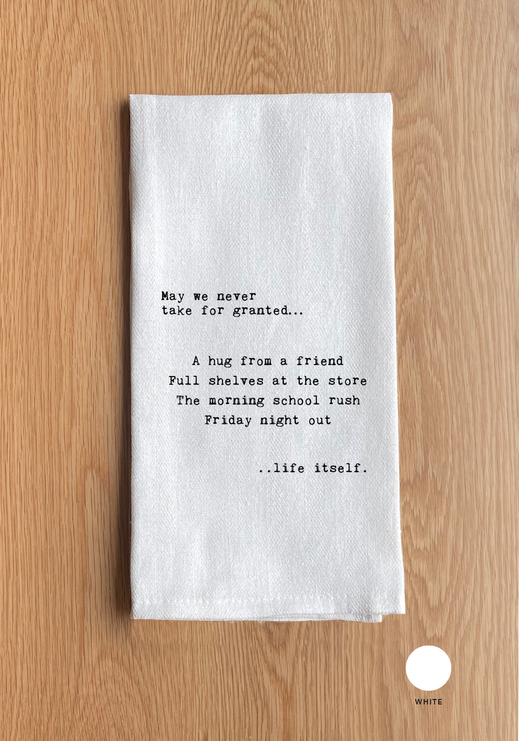 May We Never Take For Granted Kitchen Towel